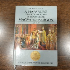 A Habsburg Uralkodók Kora és Pénzverése Magyarországon 1526-1918