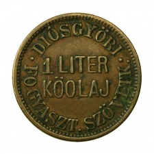 Diósgyőri Vasgyár 1 Liter Kőolaj zseton bárcsa 1884-1920