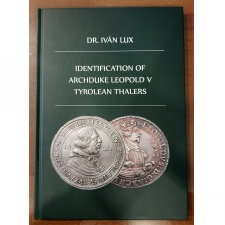 Dr. Lux Iván: V. Lipót Főhercegi Tiroli Tallérok   