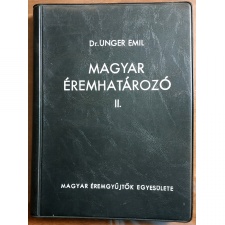 Dr. Unger Emil: Magyar Éremhatározó II. kötet Habsburgház