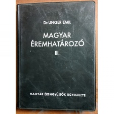 Dr. Unger Emil: Magyar Éremhatározó III. kötet 