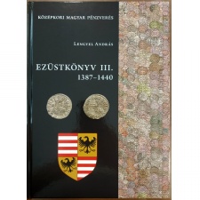 Lengyel András: Ezüstkönyv III. 1387-1440