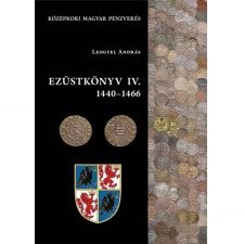 Lengyel András: Ezüstkönyv IV. 1440-1466