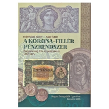 Leányfalusi-Nagy: A Korona-Fillér Pénzrendszer 1892-1925